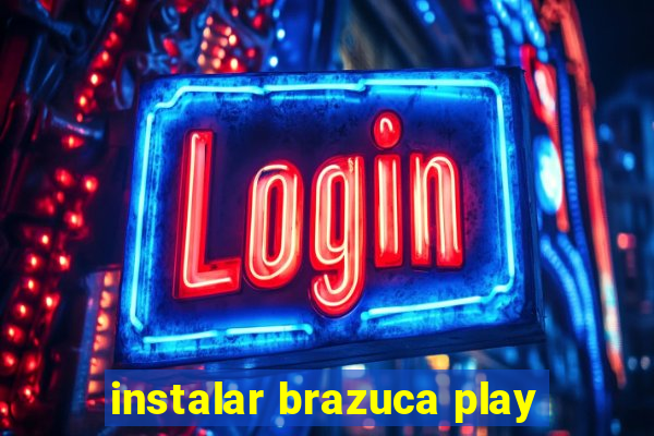 instalar brazuca play